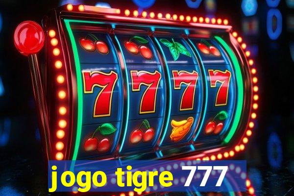 jogo tigre 777 - Cemstoretec